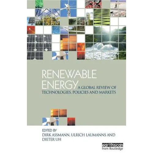 Renewable Energy: A Global Review of Technologies, Policies and Markets