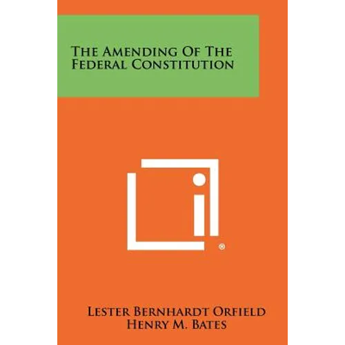 The Amending of the Federal Constitution