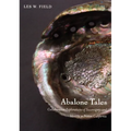 Abalone Tales: Collaborative Explorations of Sovereignty and Identity in Native California
