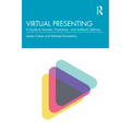 Virtual Presenting: A Guide to Formats, Production and Authentic Delivery