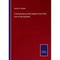 A Commentary on the Original Text of the Acts of the Apostles