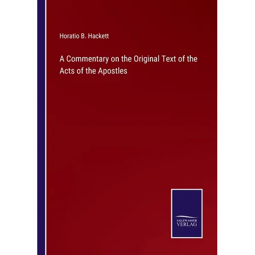 A Commentary on the Original Text of the Acts of the Apostles