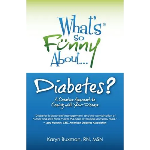 What's So Funny About Diabetes?: A Creative Approach to Coping with Your Disease
