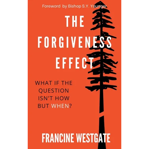 The Forgiveness Effect: What if the question isn't how but when?