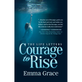 The Life Letters, Courage to Rise