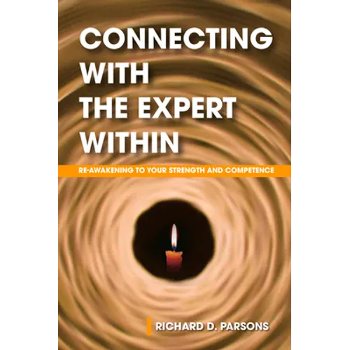 Connecting with the Expert Within: Re-Awakening to Your Strength and Competence