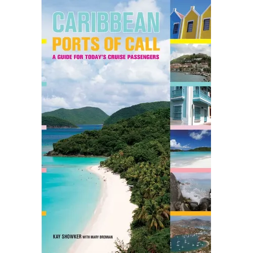 Caribbean Ports of Call: A Guide For Today's Cruise Passengers