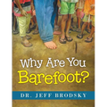 Why Are You Barefoot?