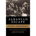 Albanian Escape: The True Story of U.S. Army Nurses Behind Enemy Lines