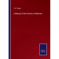 A Manual of the Practice of Medicine
