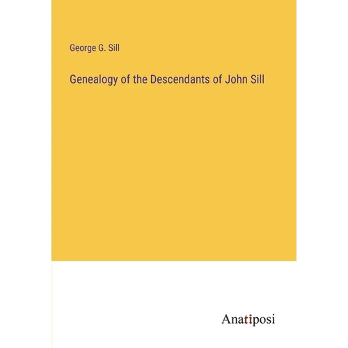 Genealogy of the Descendants of John Sill