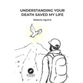 Understanding your death saved my life