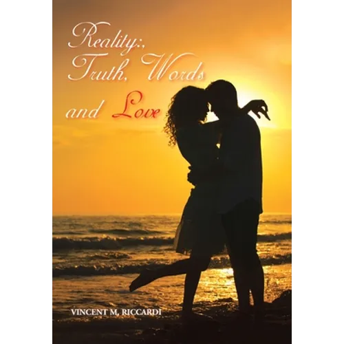 Reality: Truth, Words and Love
