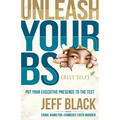 Unleash Your Bs (Best Self): Putting Your Executive Presence to the Test