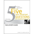 Peter Drucker's the Five Most Important Question Self Assessment Tool: Facilitator's Guide