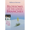 Blossoms of the Lower Branches, a Hero's Journey Through Grief