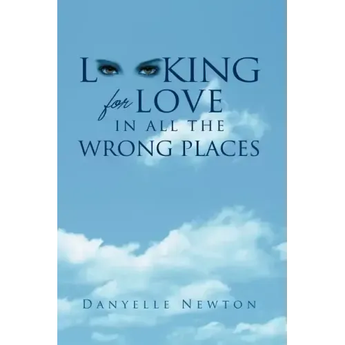 Looking For Love In All The Wrong Places
