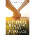 Spiritual Healing After Divorce