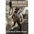 Bass Reeves Frontier Marshal Volume 2