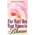 Five Ways Men Want Women to Bloom
