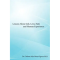 Lessons about Life, Love, Hate and Human Experience