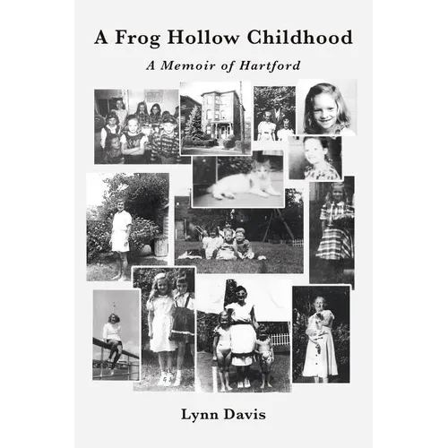 A Frog Hollow Childhood: A Memoir of Hartford