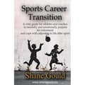 Sports Career Transition: A vital guide for athletes and coaches to mentally and emotionally prepare for retirement and cope with adjusting to life af
