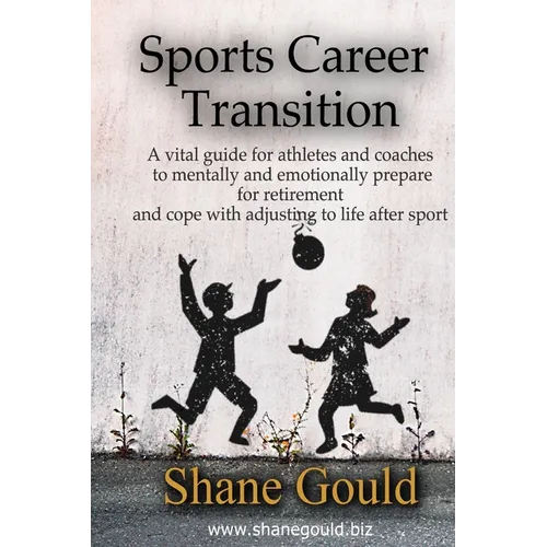 Sports Career Transition: A vital guide for athletes and coaches to mentally and emotionally prepare for retirement and cope with adjusting to life af