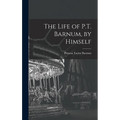 The Life of P.T. Barnum, by Himself