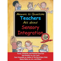 Answers to Questions Teachers Ask about Sensory Integration: Forms, Checklists, and Practical Tools for Teachers and Parents