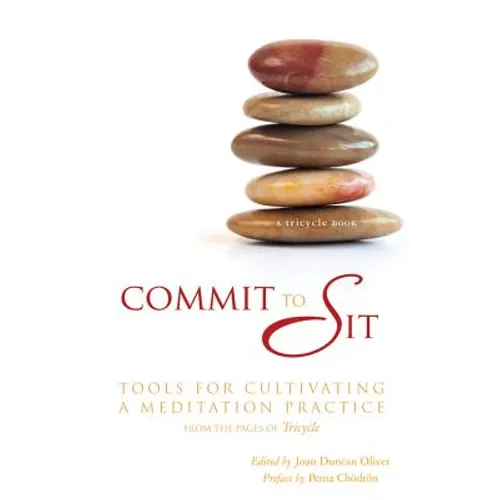 Commit to Sit: Tools for Cultivating a Meditation Practice