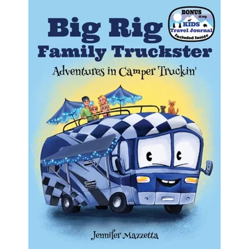 Big Rig Family Truckster: Adventures in Camper Truckin'