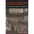Practical Christianity: Essays on the Practice of Religion