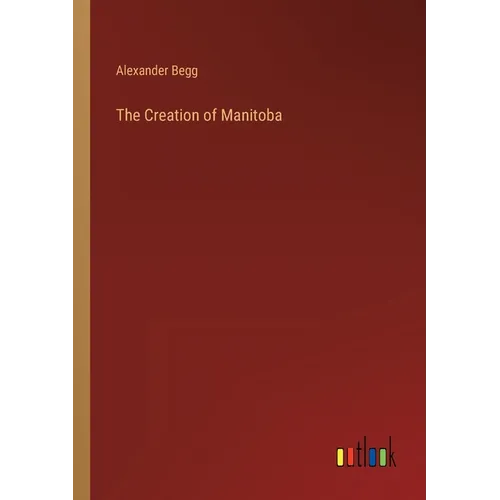 The Creation of Manitoba