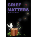 Grief Matters: A Primer for Handling Grief
