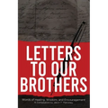 Letters To Our Brothers: Words of Healing, Wisdom, and Encouragement