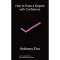 How to Pass a Degree with Confidence