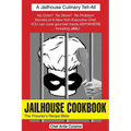 JAILHOUSE COOKBOOK The Prisoner's Recipe Bible
