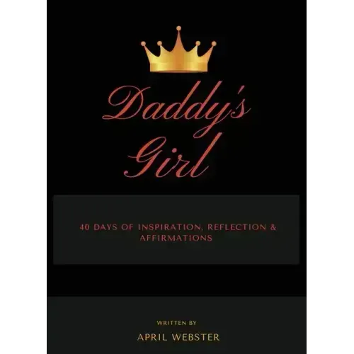 Daddy's Girl, 40 Days of Inspiration, Reflection & Affirmations