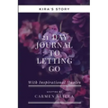 21 Days To Letting Go: Kira's Story