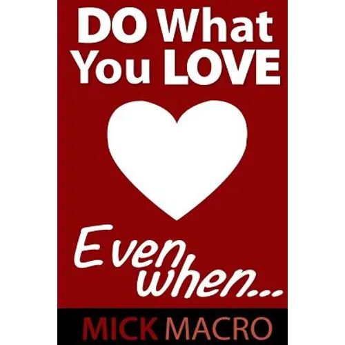 Do What You Love, Even When