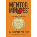 Mentor Minutes: Reach the Top 1% Of Any Field - Expert Wisdom for Daily Success