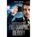 Photographic Memory: A Simple Eidetic Memory Guide to Improve Memory, Productivity, and Happiness. Boost Your Memory with This Technique to