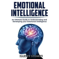 Emotional Intelligence: Build Self Confidence, Improve Interpersonal Connection, Control your Emotions, Become a Leader, Be loved, EQ Mastery,