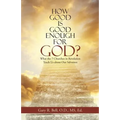 How Good Is Good Enough for God?: What the 7 Churches in Revelation Teach Us About Our Salvation