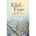 The End of Fear: Vulnerability as a Spiritual Path for Realists