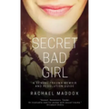 Secret Bad Girl: A Sexual Trauma Memoir and Resolution Guide