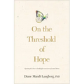On the Threshold of Hope: Opening the Door to Hope and Healing for Survivors of Sexual Abuse