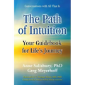 The Path of Intuition: Your Guidebook for Life's Journey