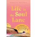 Life in the Soul Lane: A practical guide connecting you to your soul through the journey of life
